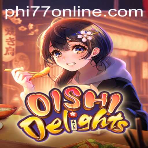 OishiDelights: A Flavorful Gaming Adventure with PHI77