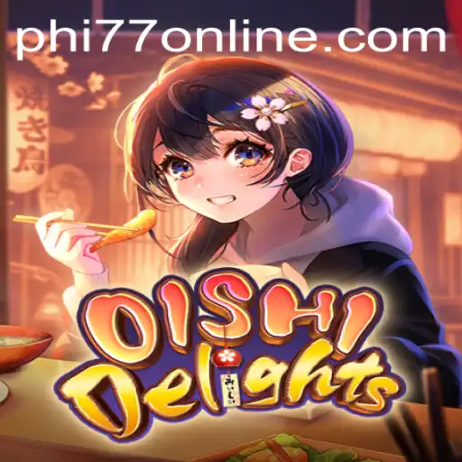OishiDelights: A Flavorful Gaming Adventure with PHI77
