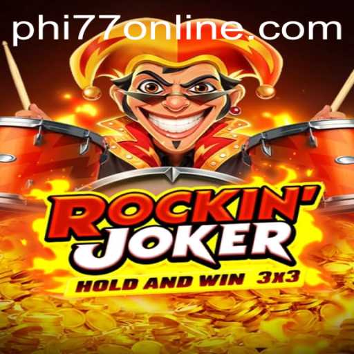 Exploring the Exciting World of Rockinjoker with PHI77