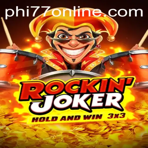 Exploring the Exciting World of Rockinjoker with PHI77